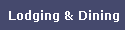 Lodging & Dining