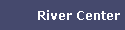 River Center